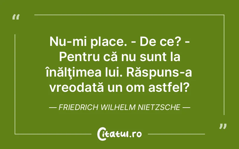 Citat Friedrich Wilhelm Nietzsche - citate viata