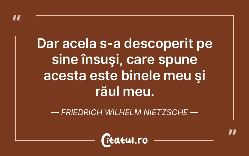 Citat Friedrich Wilhelm Nietzsche - citate viata