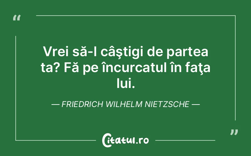 Citat Friedrich Wilhelm Nietzsche - citate viata