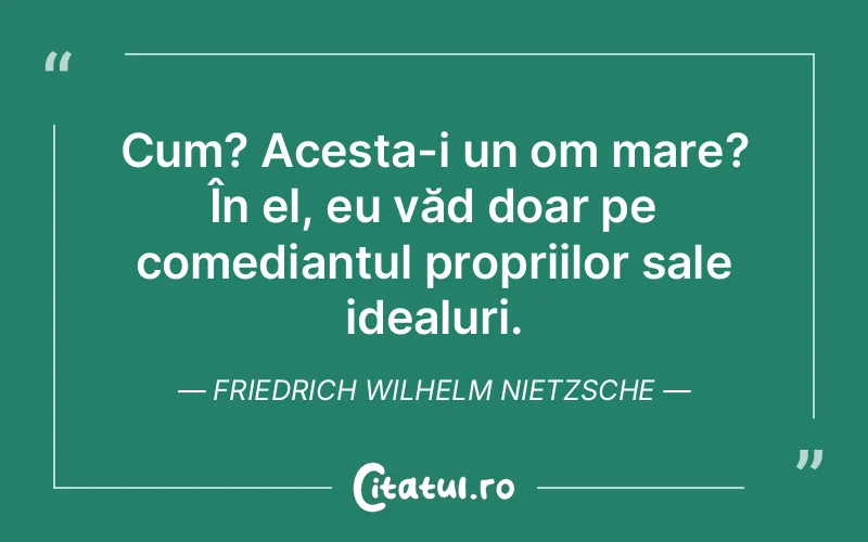 Citat Friedrich Wilhelm Nietzsche - citate viata