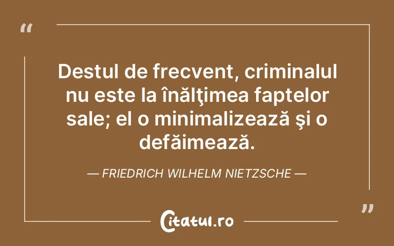 Citat Friedrich Wilhelm Nietzsche - citate viata
