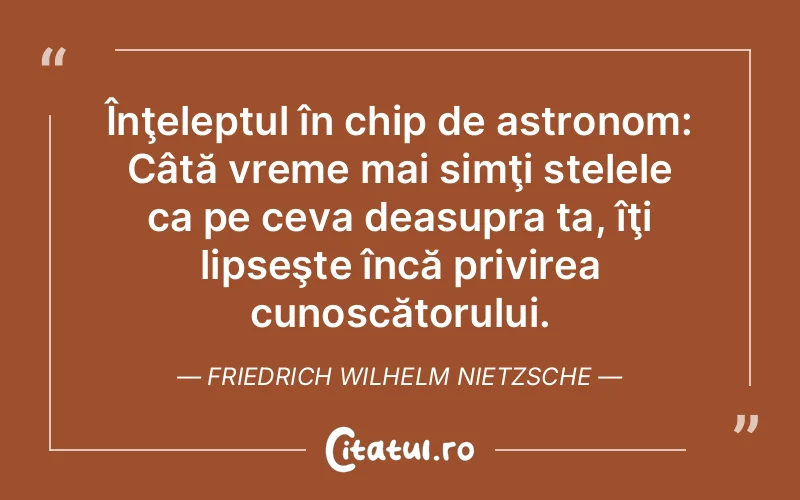 Citat Friedrich Wilhelm Nietzsche - citate viata