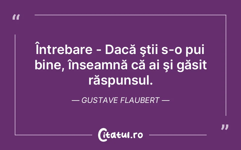 Citat Gustave Flaubert - citate viata