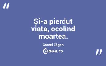 Și-a pierdut viața, ocolind moartea. Costel Zăgan...