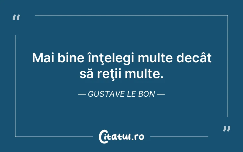 Citat Gustave Le Bon - citate viata