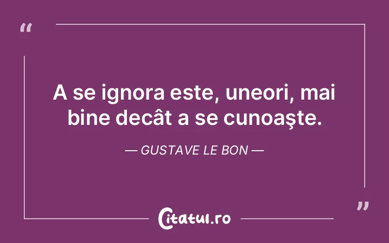 Citat Gustave Le Bon - citate viata