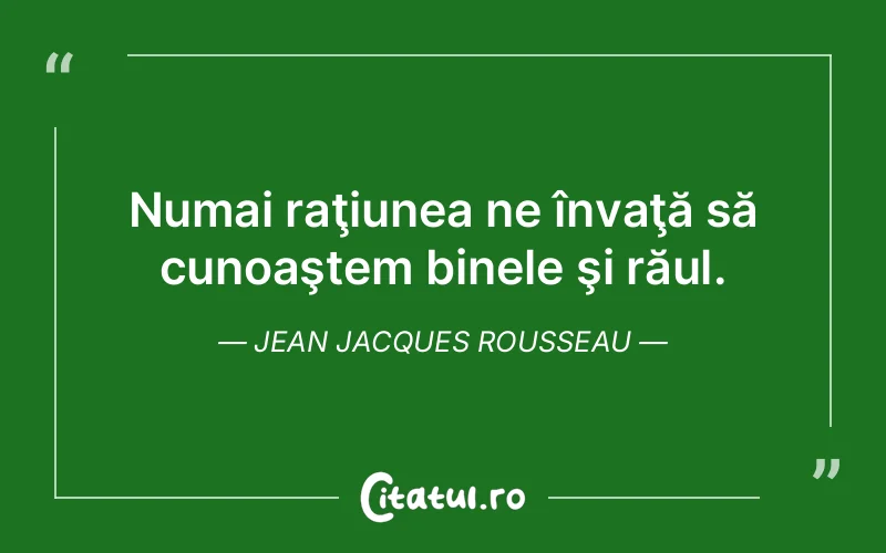 Citat Jean Jacques Rousseau - citate viata