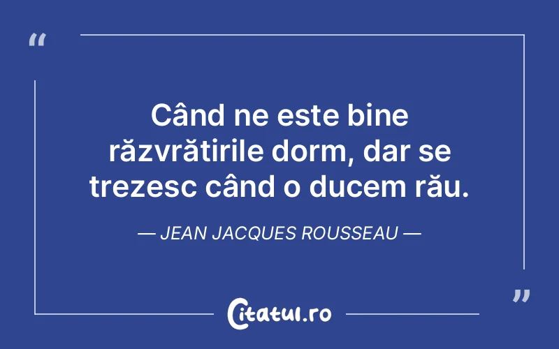 Citat Jean Jacques Rousseau - citate viata