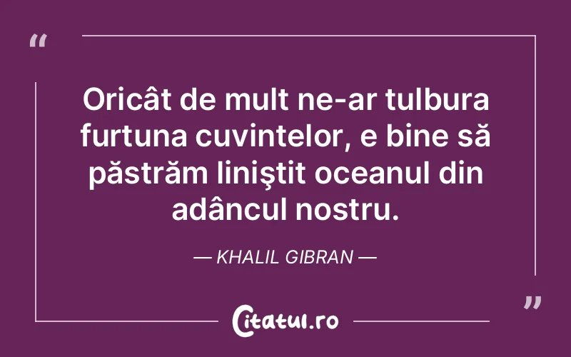 Citat Khalil Gibran - citate viata