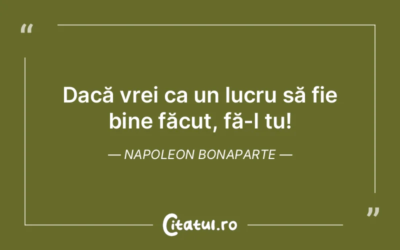 Citat Napoleon Bonaparte - citate viata