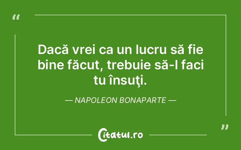 Citat Napoleon Bonaparte - citate viata