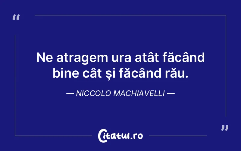 Citat Niccolo Machiavelli - citate viata
