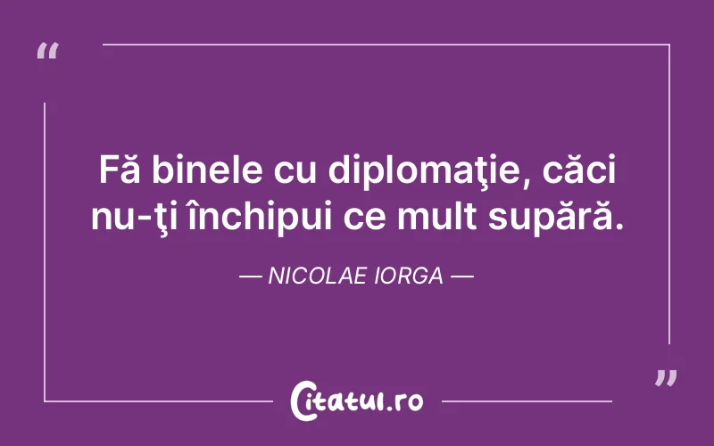 Citat Nicolae Iorga - citate viata