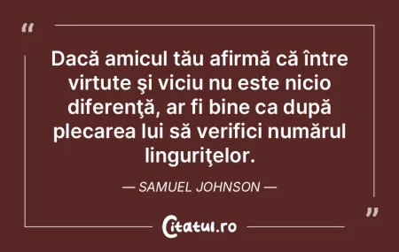 Un om poate fi cunoscut tot atât de bin...