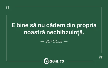 E bine să te sprijini numai pe ce ştii...