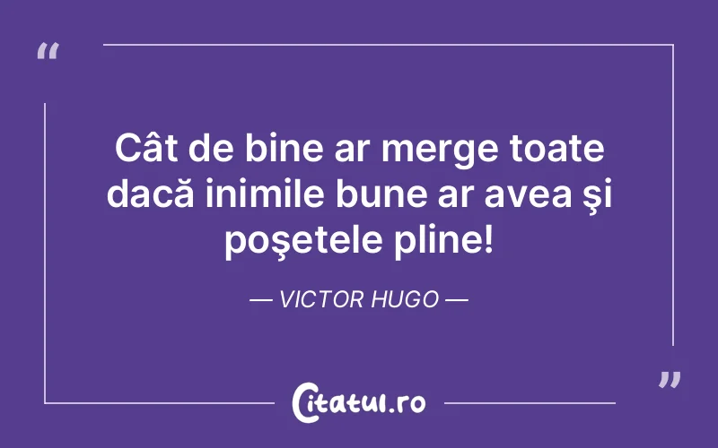 Citat Victor Hugo - citate viata