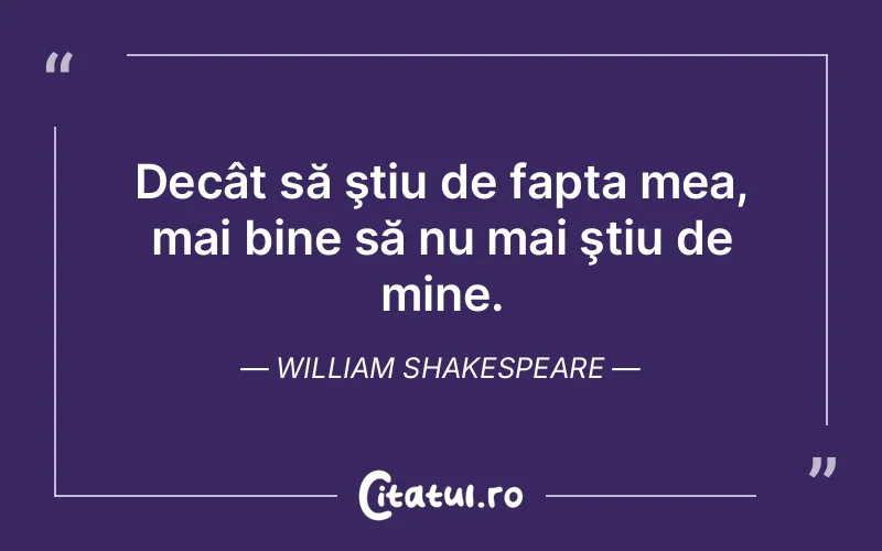 Citat William Shakespeare - citate viata