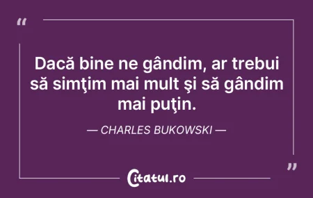 Atunci când judeci o creație ca fiind ...