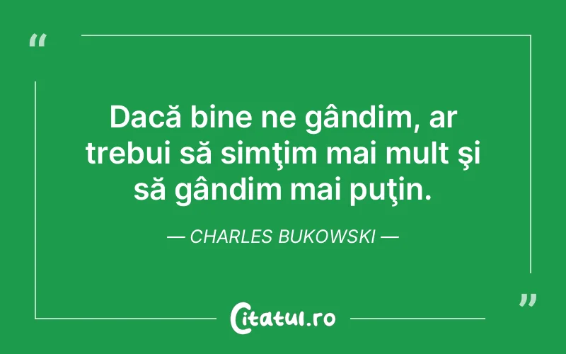 Citat Charles Bukowski - citate viata
