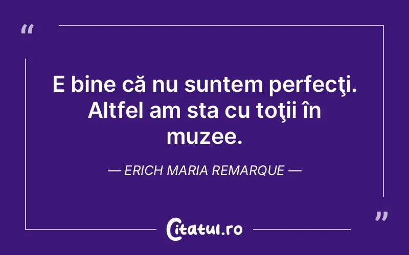 Citat Erich Maria Remarque - citate viata