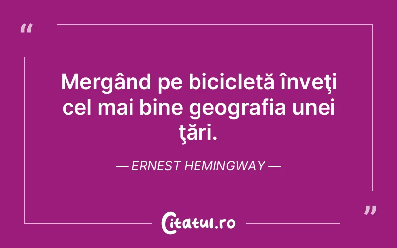 Citat Ernest Hemingway - citate viata