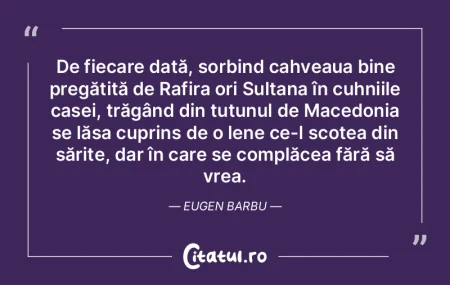 Un scriitor își poate aduce cea mai ma... Un scriitor își poate aduce cea mai ma...