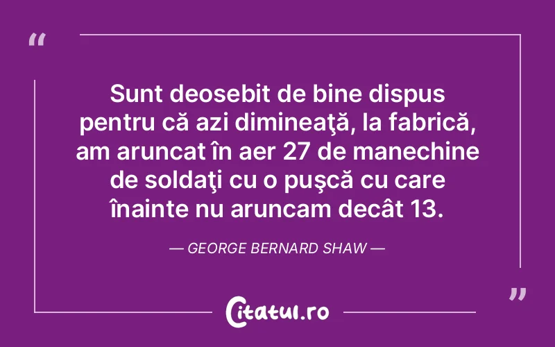 Citat George Bernard Shaw - citate viata