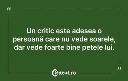 De ce să te critici când o pot face at...
