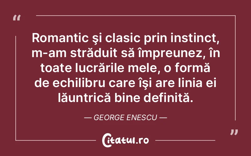 Citat George Enescu - citate viata