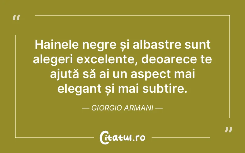 Citat Giorgio Armani - citate viata