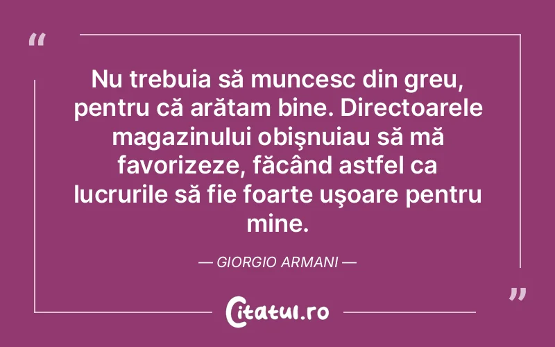 Citat Giorgio Armani - citate viata