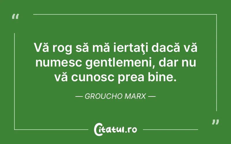 Citat Groucho Marx - citate viata