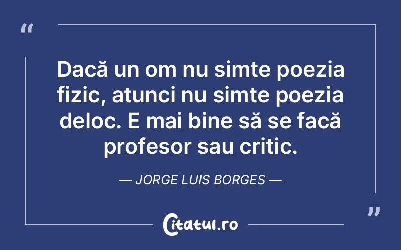 Citat Jorge Luis Borges - citate viata
