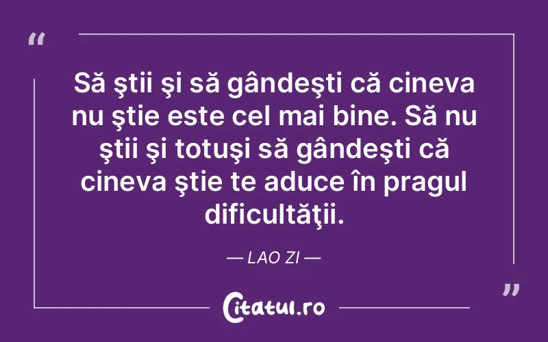 Citat Lao Zi - citate viata