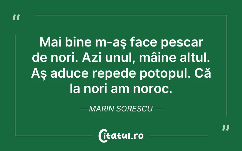 Citat Marin Sorescu - citate viata
