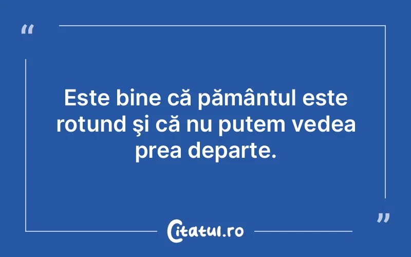 Citat Autor necunoscut - citate viata