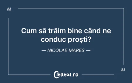 Binele, când nu-l vrei, drept rău îl ...