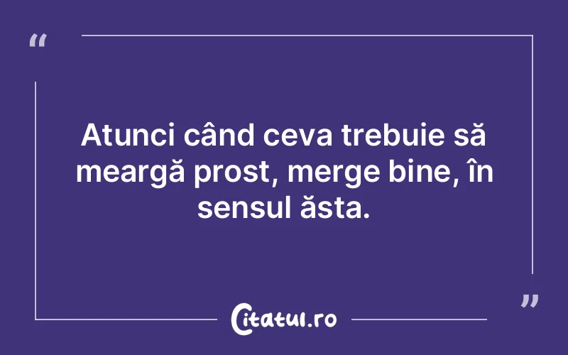 Citat Autor necunoscut - citate viata