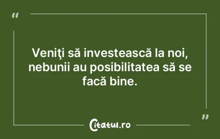 Îmi cântăresc foarte bine cuvintele, ...