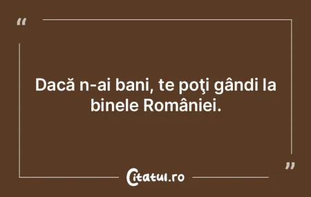 Răul nu se poate schimba în bine; poat...