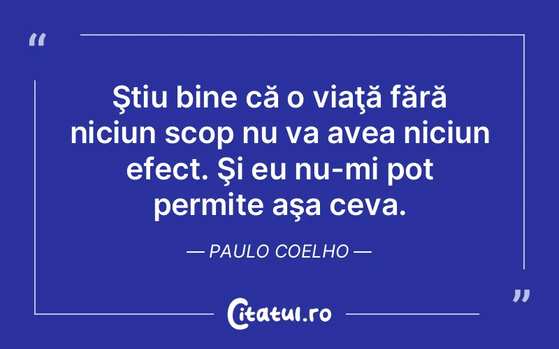 Citat Paulo Coelho - citate viata