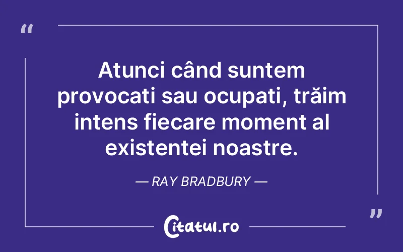 Citat Ray Bradbury - citate viata