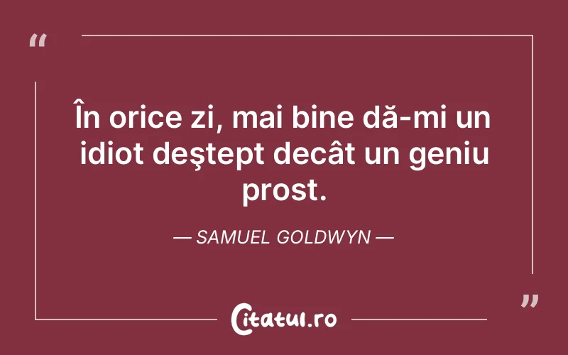 Citat Samuel Goldwyn - citate viata