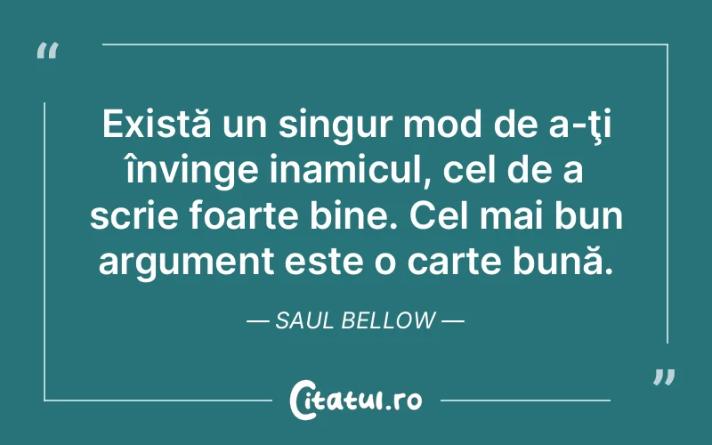 Citat Saul Bellow - citate viata