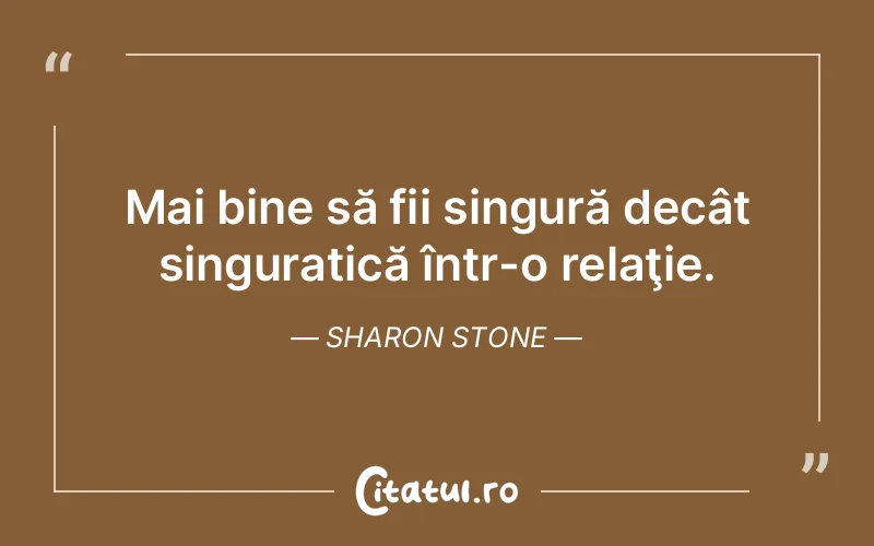 Citat Sharon Stone - citate viata