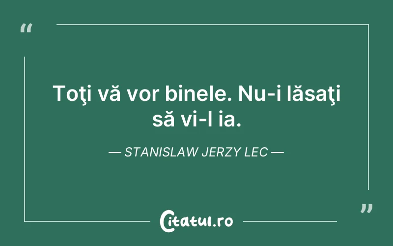 Citat Stanislaw Jerzy Lec - citate viata