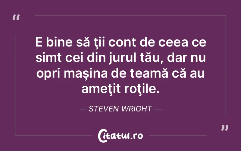 Citat Steven Wright - citate viata