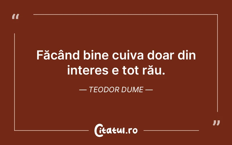 Citat Teodor Dume - citate viata