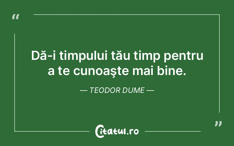 Citat Teodor Dume - citate viata