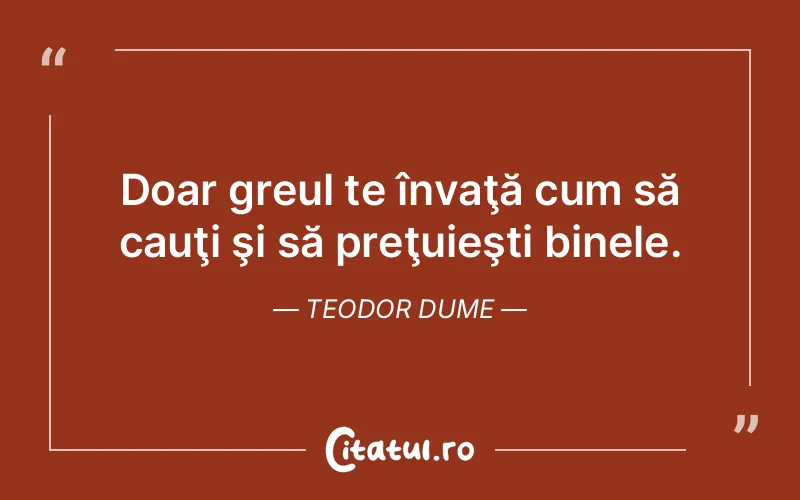 Citat Teodor Dume - citate viata